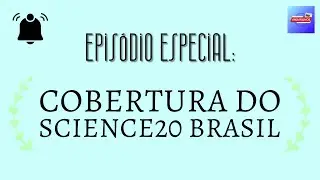 Epis&oacute;dio Especial: Andarilhos no Science20 Brasil!  |  @MULTIRIOSME