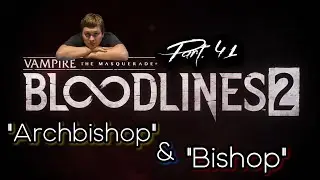 Archbishop & Bishop | Vampire: The Masquerade - Bloodlines 2 [Part 41]