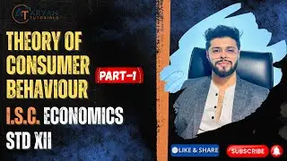 Theory of Consumer Behaviour  | Class 12 ISC | ISC 2026 | PART-1