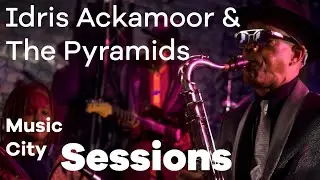 Idris Ackamoor & The Pyramids - Virgin (Live) - Music City Sessions