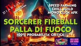 DIABLO 4 SORCERER INCANTATORE PALLA DI FUOCO - FIREBALL SPEED FARMING 100% CRIT STAGIONE 9 TELEPORT