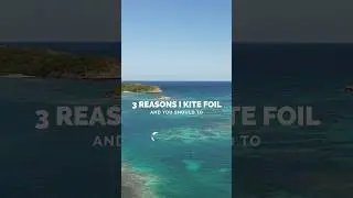 3 Reasons You Should Learn To Kite Foil!