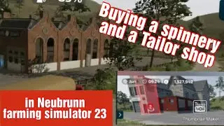 Buying a spinnery and a Tailor shop in Neubrunn farming simulator 23