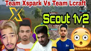 Team Xspark Vs Team Lcraft 4v4 fight 🔥Scout 1v2 😍TX scrim today#scou#mavi #gil#ultron