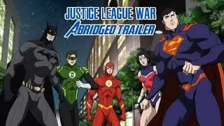 Justice League War Abridged Trailer (Year One of the DC Abridged Universe).