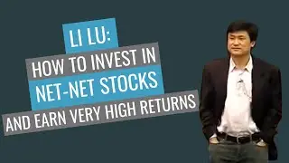 Li Lu &ndash;  How to invest in Net-Net stocks