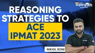 How to Prepare Reasoning for IPMAT 2023 | Reasoning Preparation Strategy for IPMAT 2023 Exam