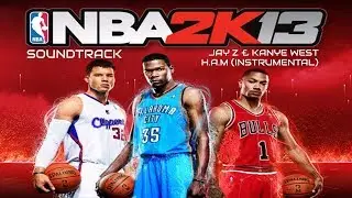NBA 2K13 Soundtrack - Jay Z & Kanye West - H.A.M (Instrumental)