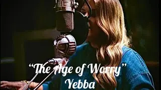 Yebba-Age of Worry(Slowed)