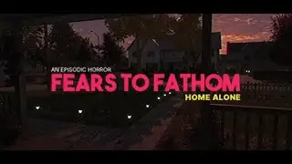 Fears To Fathom [JRGJ Plays]