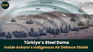 Turkiye's Steel Dome: Inside Ankara's Indigenous Air Defence Shield