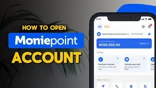 How to Open Moniepoint Account (Registration and Verification)