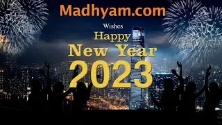Madhyam.com Wishes You A Happy New Year 2023 | An Investment in Real Estate Pays The Best Interest 💸