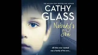 Nobody&rsquo;s Son: All Alex ever wanted was a family of his own - Cathy Glass