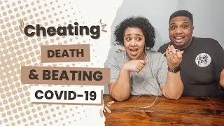 Cheating Death & Beating Covid-19 Part 3 (Final Part)