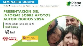 Seminario online de presentación del Informe sobre Apoyos Autodirigidos 2024' | Plena inclusión