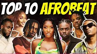 Top 10 Afrobeat Artists 2024