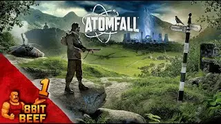 ATOMFALL ➤ Проходка 1 ➤ Что происходит?