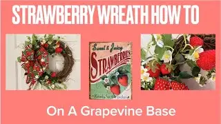 🍓🍓Natural Strawberry Wreath How To🍓🍓 Grapevine Base