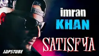 Satisfya imran khan new super hit song 2018 japstube minimiz...