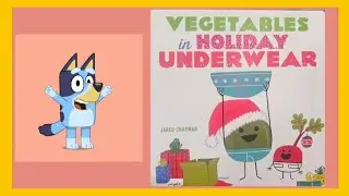 Bluey's Vegetables in Holiday Underwear | Toddlers | Kids Learning