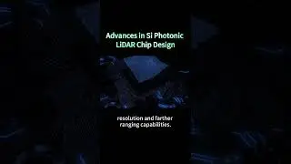 Advances in Si Photonic LiDAR Chip Design  #SiliconPhotonics  #LiDARChips  #tech  #silicon