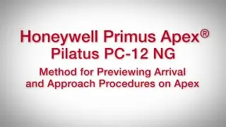 Honeywell Apex Pilatus PC-12NG Предварительный просмотр метода Процедуры прибытия/подхода | Авиация | Ханивелл