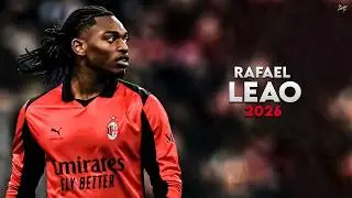 Rafael Leão 2026 - Crazy Skills, Assists & Goals - Milan | HD