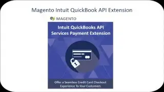 Magento&reg; Intuit QuickBooks API Services Payment Extension Demo Video