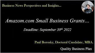 Amazon.com Small Business Grants... Deadline: Sept 30th 2022 by Paul Borosky, MBA.