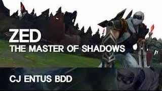 ZED MONTAGE   CJ Entus BDD
