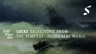 MATTHEW LOCKE The Tempest: Incidental Music