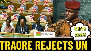 Capt. Ibrahim Traore REJECTS to address UN General Assembly with EMPTY Seats