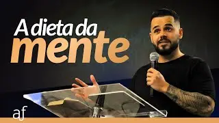 A dieta da mente &bull; Pr. Gabriel Porto