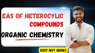 L09-  EAS of Heterocyclic compounds #hsstchemistry #nvtchemistry #keralapsc