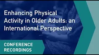 CSEP 2017 Symposium - Enhancing Physical Activity in Older Adults, an International Perspective