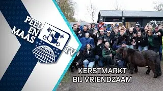 Kerstmarkt bij Vriendzaam - 10 december 2025 - Peel en Maas TV Venray