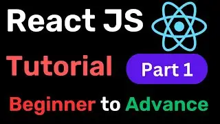 ReactJS - Complete Step by Step Tutorial - Beginner to Advance  - Part 1 || Hindi