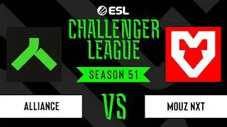 Alliance vs MOUZ NXT - ESL Challenger League - Season 51 EU