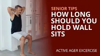 Seniors: How Long Should You Hold Wall Sits