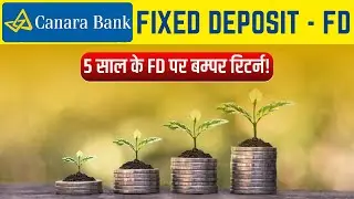 Canara Bank Fixed Deposit | Canara Bank FD Scheme 2025 | Canara Bank Long-term FD