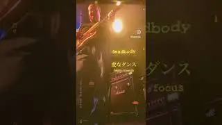 【Japanese Bassist playing】at TOKIO TOKYO in ［deadbody］①