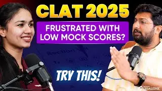 CLAT 2025: How to Increase CLAT Mock Scores? | CLAT 2025 Mock Strategy