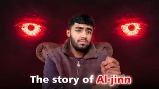 The Story Of Al-JINN.