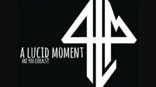 A Lucid Moment - Are You Cereals
