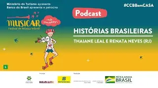 Podcast #6 Hist&oacute;rias Brasileiras | Thaiane Leal e Renata Neves (RJ)