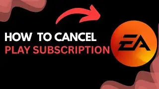 How to Cancel EA Play Subscription on PC