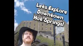 Let's Explore Downtown Hot Springs!