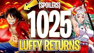 Luffy RETURNS! / One Piece Chapter 1025 SPOILERS