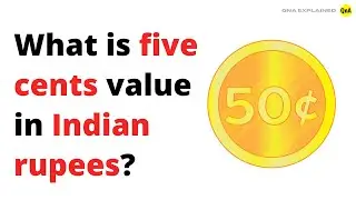What is five cents value in Indian rupees? - QnA Explained